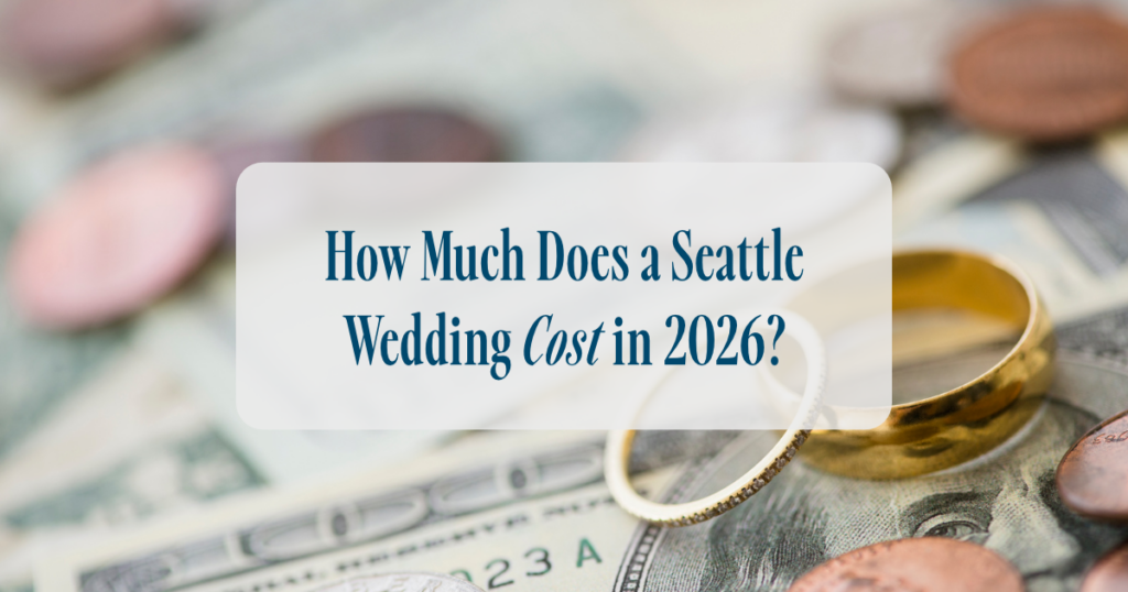 image of wedding rings on top of cash bills and coins that says "how much does a Seattle wedding cost in 2026?"