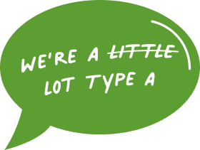 green speech bubble with "we're a lot type A" text